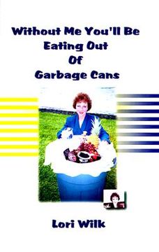portada without me you'll be eating out of garbage cans (en Inglés)