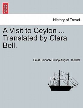 portada a visit to ceylon ... translated by clara bell. (en Inglés)