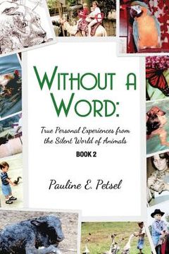 portada Without a Word: True Personal Experiences from the Silent World of Animals