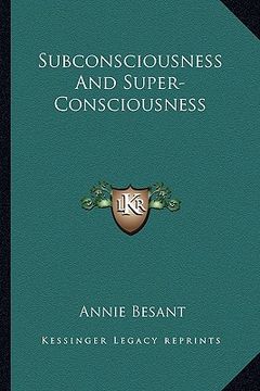 portada subconsciousness and super-consciousness (en Inglés)