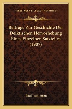 portada Beitrage Zur Geschichte Der Deiktischen Hervorhebung Eines Einzelnen Satzteiles (1907) (en Alemán)