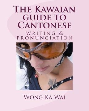 portada The Kawaian guide to Cantonese writing and pronunciation (en Inglés)