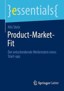 portada Product-Market-Fit: Der Entscheidende Meilenstein Eines Start-Ups (in German)