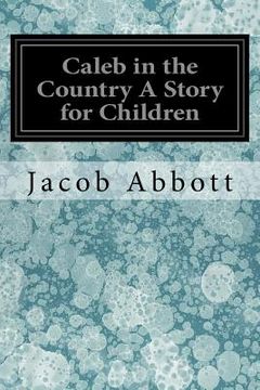portada Caleb in the Country A Story for Children (en Inglés)
