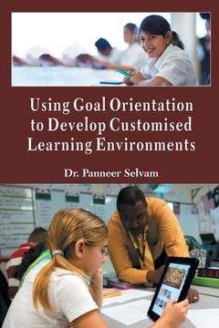 portada Using Goal Orientation to Develop Customised Learning Environments (en Inglés)