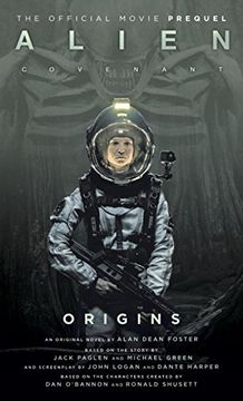 portada Alien: Covenant Origins - the Official Prequel to the Blockbuster Film (in English)