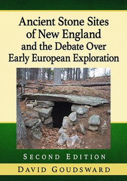 portada Ancient Stone Sites of New England and the Debate Over Early European Exploration, 2D Ed. (en Inglés)