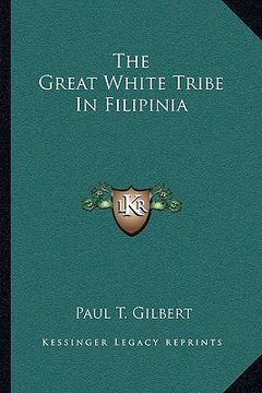 portada the great white tribe in filipinia (en Inglés)