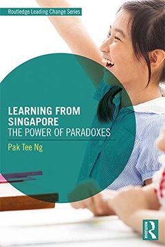portada Learning from Singapore: The Power of Paradoxes (Routledge Leading Change Series)