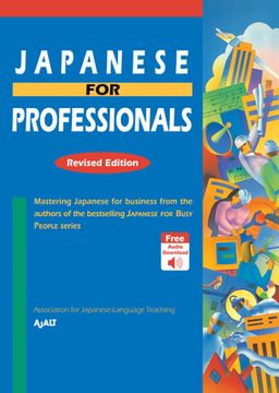 portada Japanese for Professionals: Revised Edition: Mastering Japanese for Business From the Authors of the Bestselling Japanese for Busy People Series (in English)