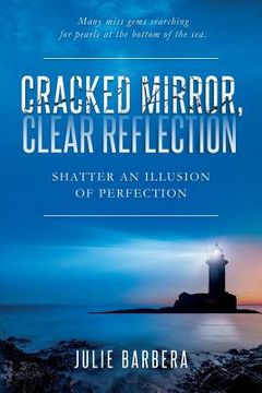 portada Cracked Mirror, Clear Reflection: Shatter an Illusion of Perfection (in English)