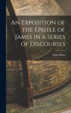 portada An Exposition of the Epistle of James in a Series of Discourses