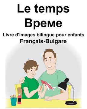 portada Français-Bulgare Le temps Livre d'images bilingue pour enfants (en Francés)