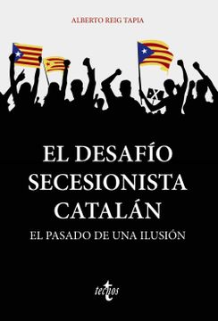 portada El Desafío Secesionista Catalán: El Pasado de una Ilusión