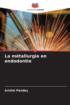 portada La métallurgie en endodontie (en Francés)