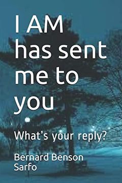 portada I am has Sent me to You: What’S Your Reply? (en Inglés)