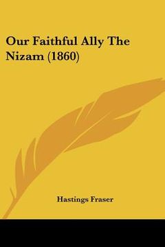 portada our faithful ally the nizam (1860) (en Inglés)