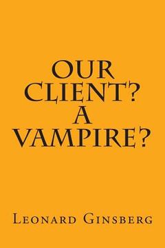 portada Our Client? A Vampire? (en Inglés)