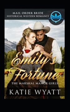 portada Mail Order Bride: Emily's Fortune: Historical Western Romance