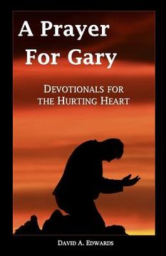 portada A Prayer for Gary: Devotionals for the Hurting Heart (en Inglés)