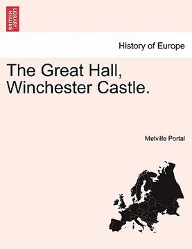 portada the great hall, winchester castle. (en Inglés)