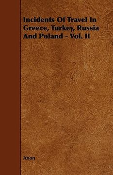 portada incidents of travel in greece, turkey, russia and poland - vol. ii (en Inglés)