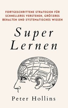 portada Super Lernen: Fortgeschrittene Strategien für schnelleres Verstehen, größeres Behalten und systematisches Wissen (en Alemán)