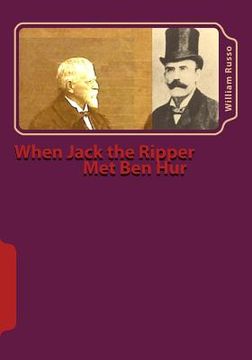 portada When Jack the Ripper Met Ben Hur (en Inglés)