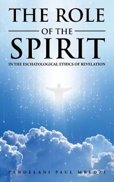 portada The Role of the Spirit in the Eschatological Ethics of Revelation (en Inglés)