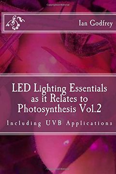 portada LED Lighting Essentials as it Relates to Photosynthesis Vol.2: including UVB applications
