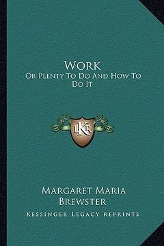 portada work: or plenty to do and how to do it (en Inglés)