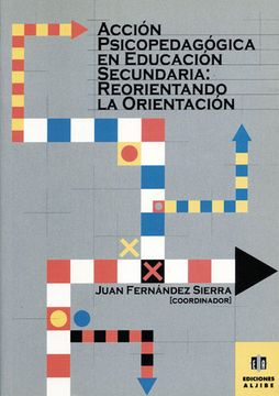 portada Acción Psicopegagógica en Educación Secundaria: Reorientando la Orientación (in Spanish)