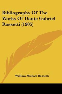 portada bibliography of the works of dante gabriel rossetti (1905) (en Inglés)