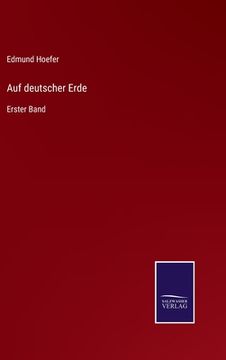 portada Auf deutscher Erde: Erster Band (en Alemán)