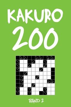 portada Kakuro 200 Band 2: Kreuzsummen Rätselheft mit Lösung, Puzzle (en Alemán)