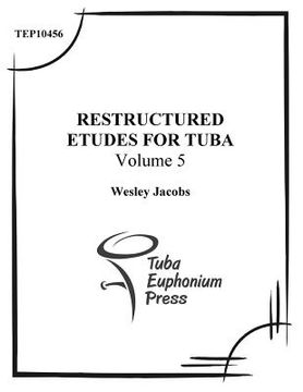 portada Restructured Etudes for Tuba (Volume 5) (en Inglés)