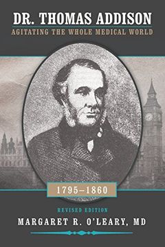 portada Dr. Thomas Addison 1795-1860: Agitating the Whole Medical World (en Inglés)