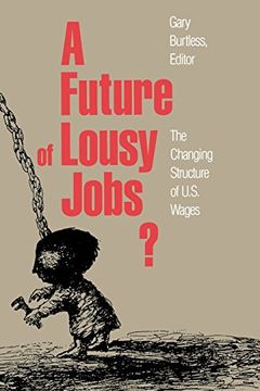 portada A Future of Lousy Jobs? The Changing Structure of U. St Wages (in English)