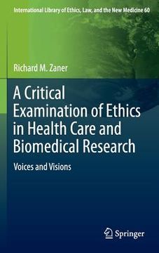 portada A Critical Examination of Ethics in Health Care and Biomedical Research: Voices and Visions (in English)