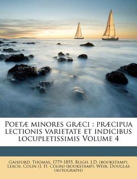 portada Poetae Minores Graeci: Praecipua Lectionis Varietate Et Indicibus Locupletissimis Volume 4