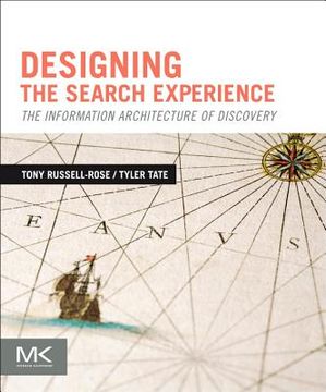 portada designing the search experience: the information architecture of discovery (en Inglés)