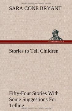 portada Stories to Tell Children Fifty-Four Stories With Some Suggestions for Telling (en Inglés)