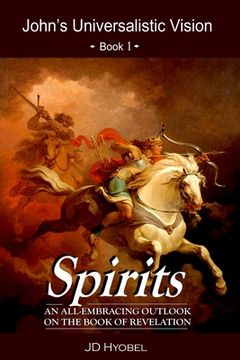 portada Spirits: An All-Embracing Outlook on the Book of Revelation (en Inglés)