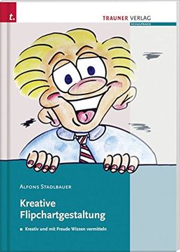 portada Kreative Flipchartgestaltung: Kreativ und mit Freude Wissen Vermitteln (en Alemán)
