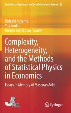 portada Complexity, Heterogeneity, and the Methods of Statistical Physics in Economics: Essays in Memory of Masanao Aoki (en Inglés)