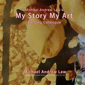 portada Michael Andrew Law 's My Story My Art Painting Catalogue: Michael Andrew Law Auction Catalogue