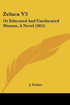 portada zeluca v3: or educated and uneducated women, a novel (1815)