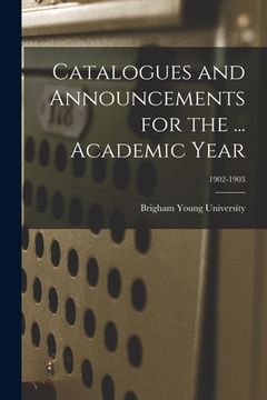 portada Catalogues and Announcements for the ... Academic Year; 1902-1903 (in English)