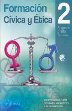 Libro Formacion Civica y Etica 2. Secundaria, Elizabeth Carbajalhuerta,  Reyna Adela Villegasreyes, Juan Carbajalhuerta, ISBN 9786072121508. Comprar  en Buscalibre