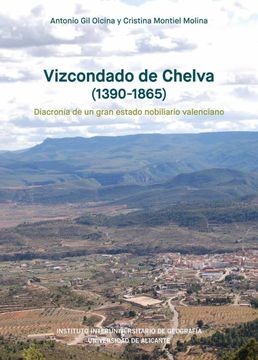 portada Vizcondado de Chelva (1390-1865): Diacronía de un Gran Estado Nobiliario Valenciano